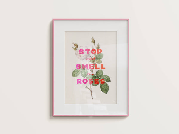 Stop And Smell The Roses A4 Print