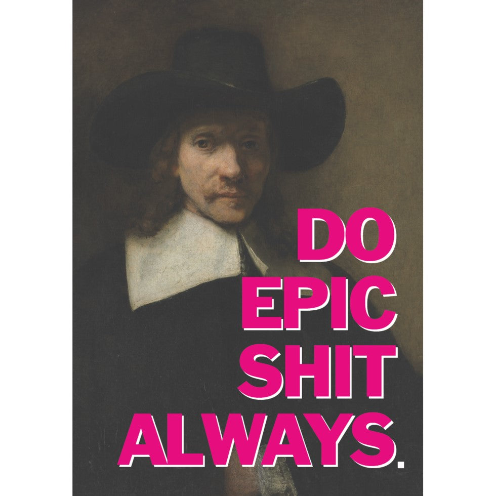 Do Epic Sh*t Always
