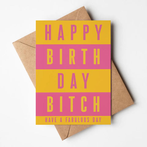 Happy Birthday Bitch Card