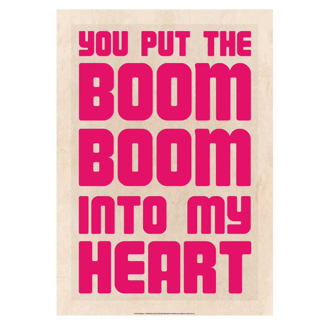 Boom Boom Into My Heart Print