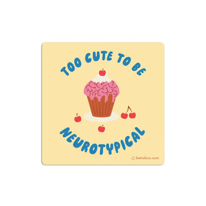 Too Cute To Be Neurotypical Vinyl Sticker