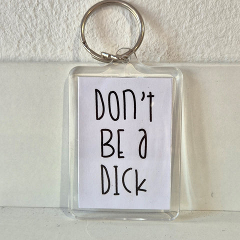 Scent with profanity don't be a dick keyring