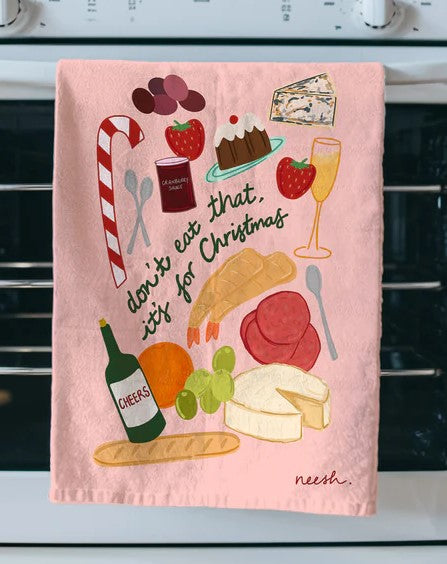 Don't Eat That, It's For Christmas Tea Towel