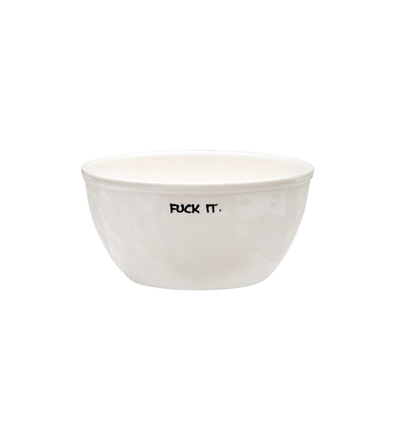 F*ck It Bowl