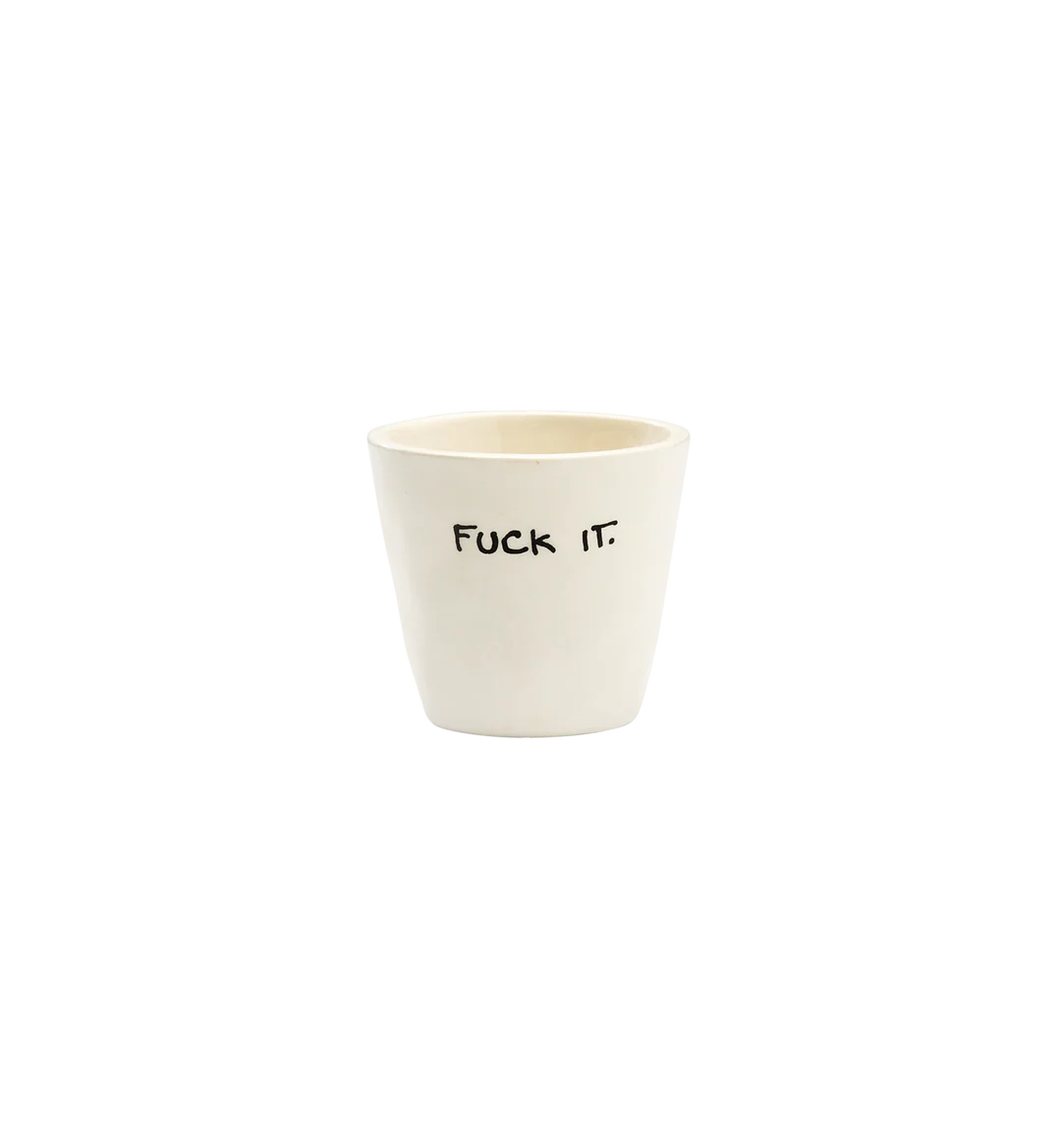 F*ck It Espresso Cup