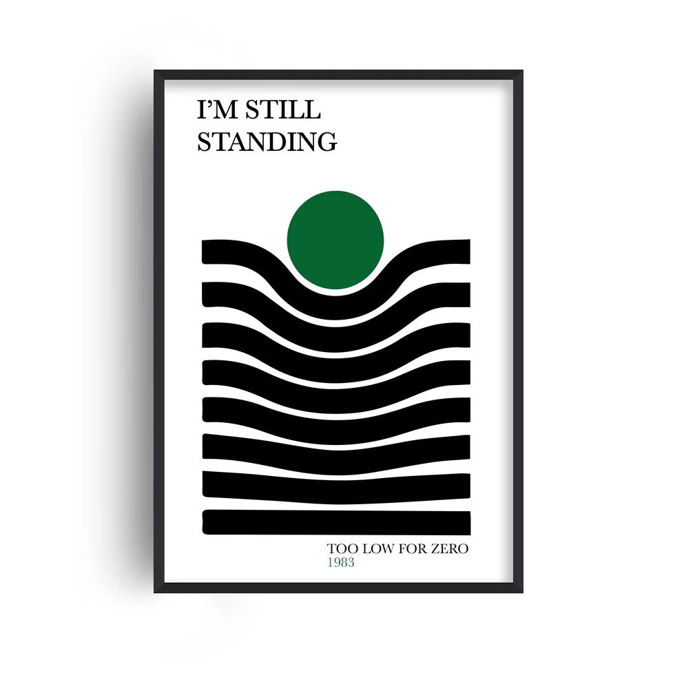 I'm Still Standing A3 Print