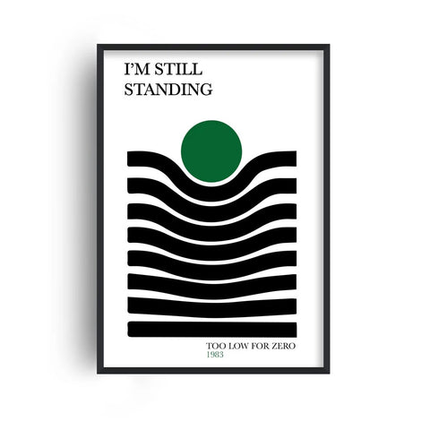 I'm Still Standing A3 Print