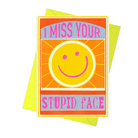 Miss Your Stupid Face Greeting Card