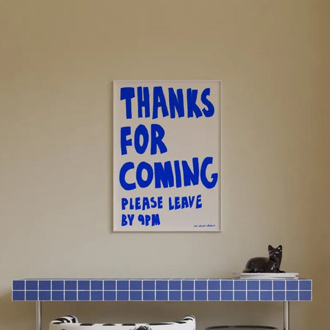 Thanks For Coming A3 Print