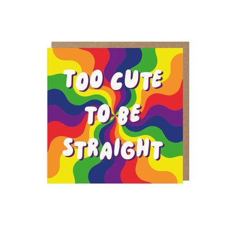 Too Cute To Be Straight Card