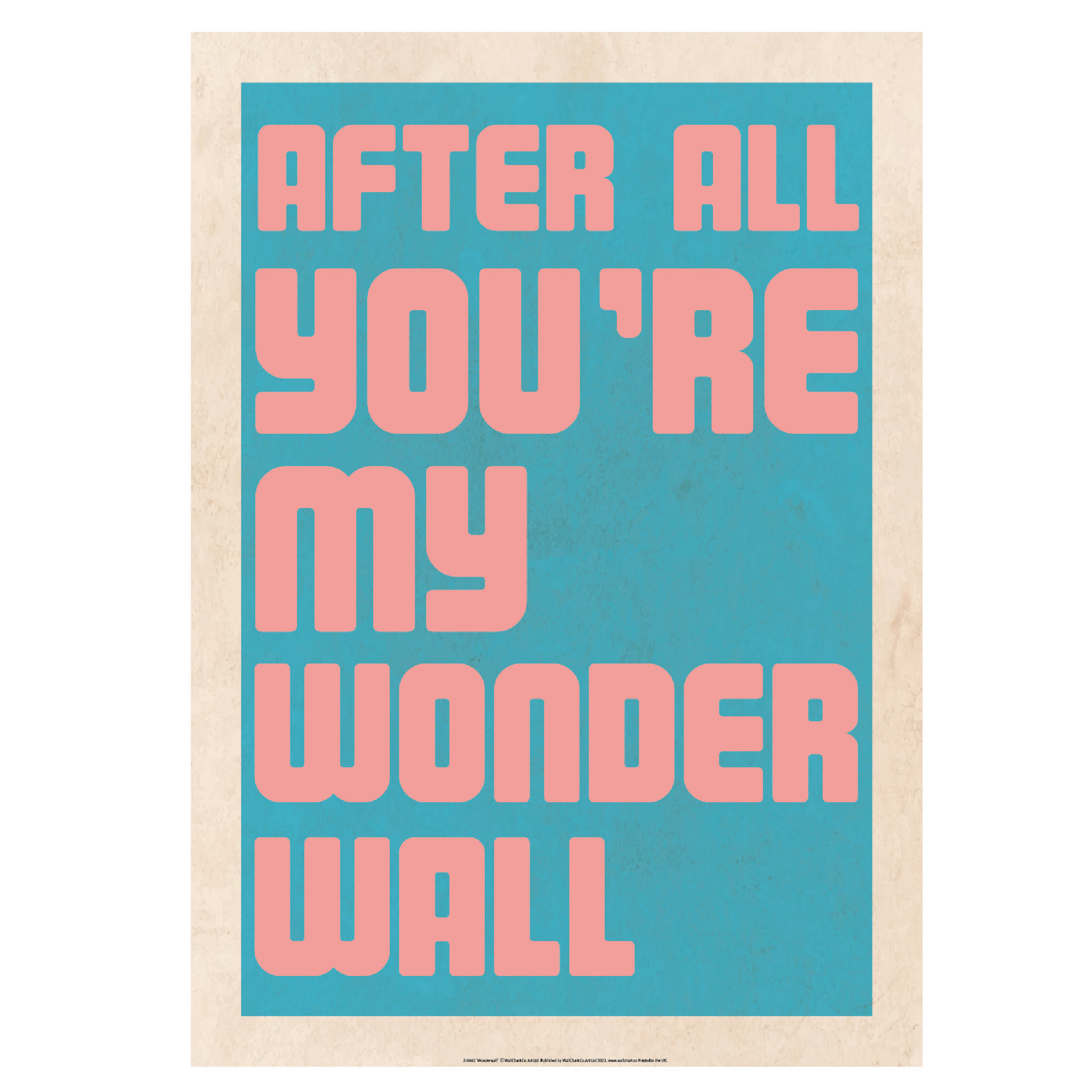 You're My Wonderwall Print