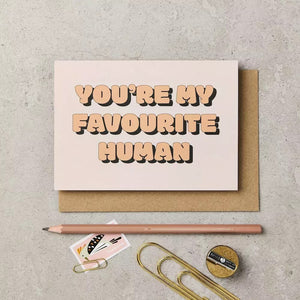 You're My Favourite Human Bubble Card