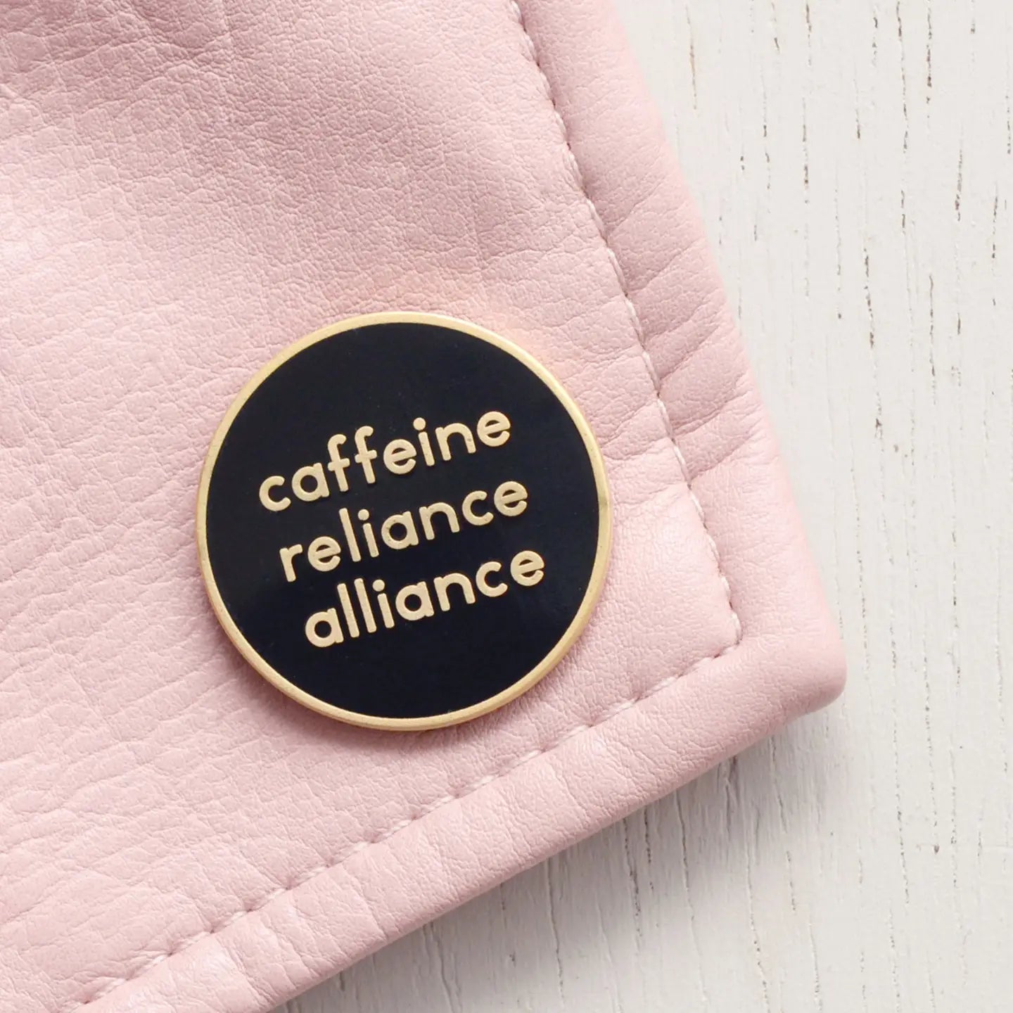 Caffeine Reliance Alliance Enamel Pin