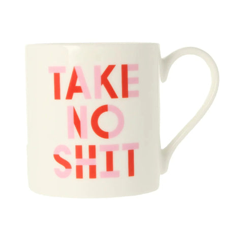 Take No Shit Mug