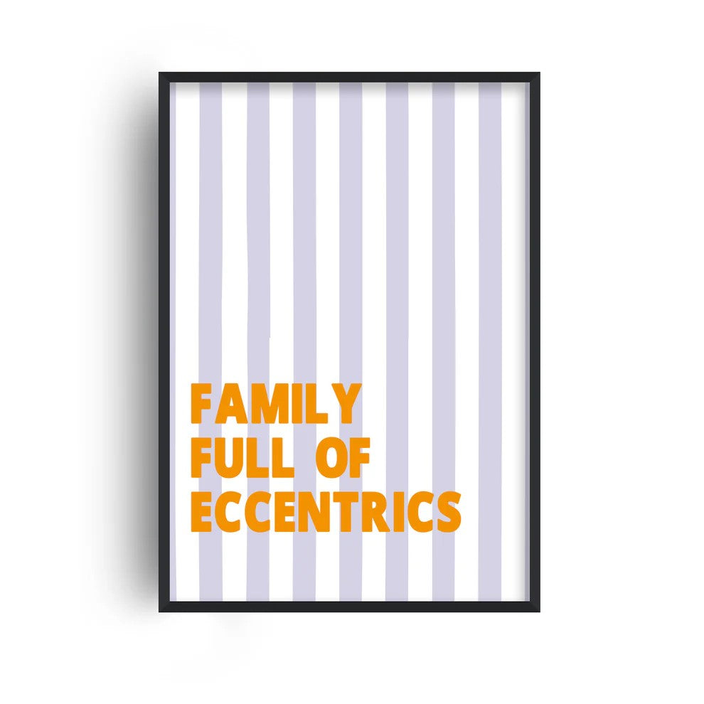 Family Full of Eccentrics A3 Print