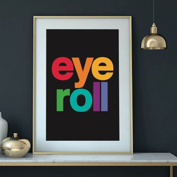 Eye Roll Pengelly Print