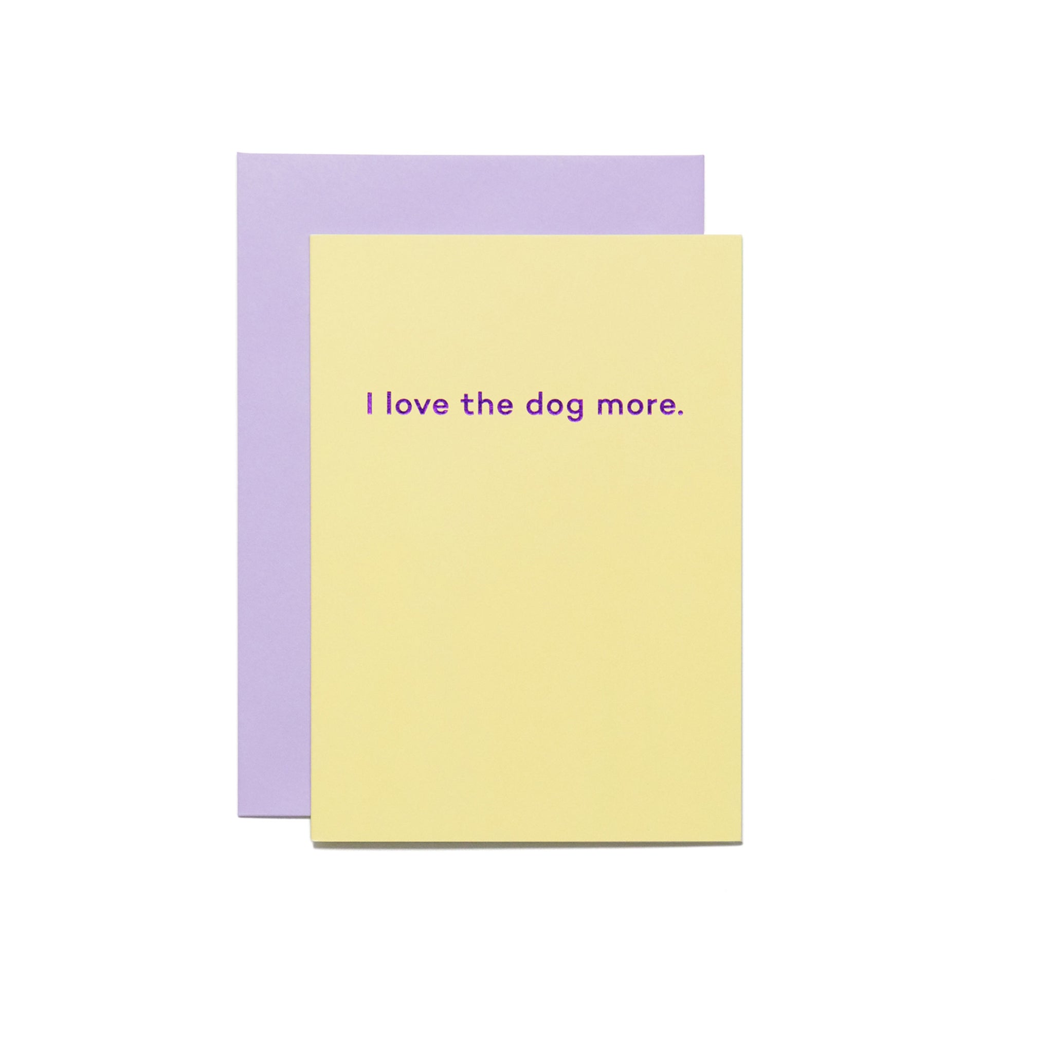 I Love the Dog More Card